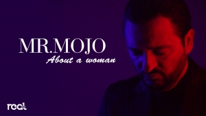 Mr. Mojo - About A Woman - Νέο Single