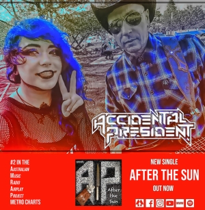 ACCIDENTAL PRESIDENT – single “After The Sun” από το επερχόμενο άλμπουμ “Was it meant to be this way?”
