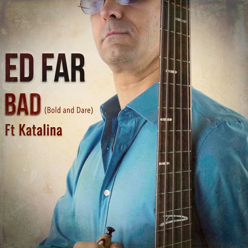 Ed Far, «BAD (Bold and Dare) feat. Katalina»