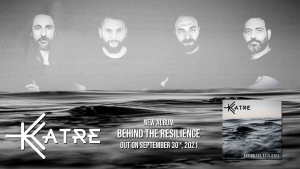 KATRE –“So was the Life” από το επερχόμενο άλμπουμ ”Behind The Resilience”