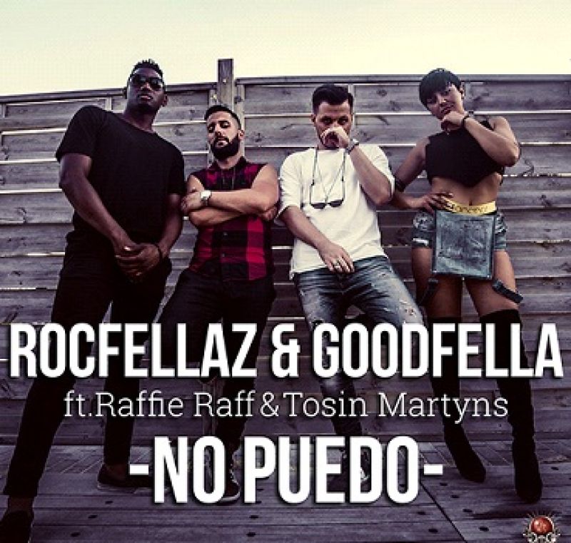 New Single | Rocfellaz &amp; Goodfella feat. Raffie Raff &amp; Tosin Martyns - No Puedo