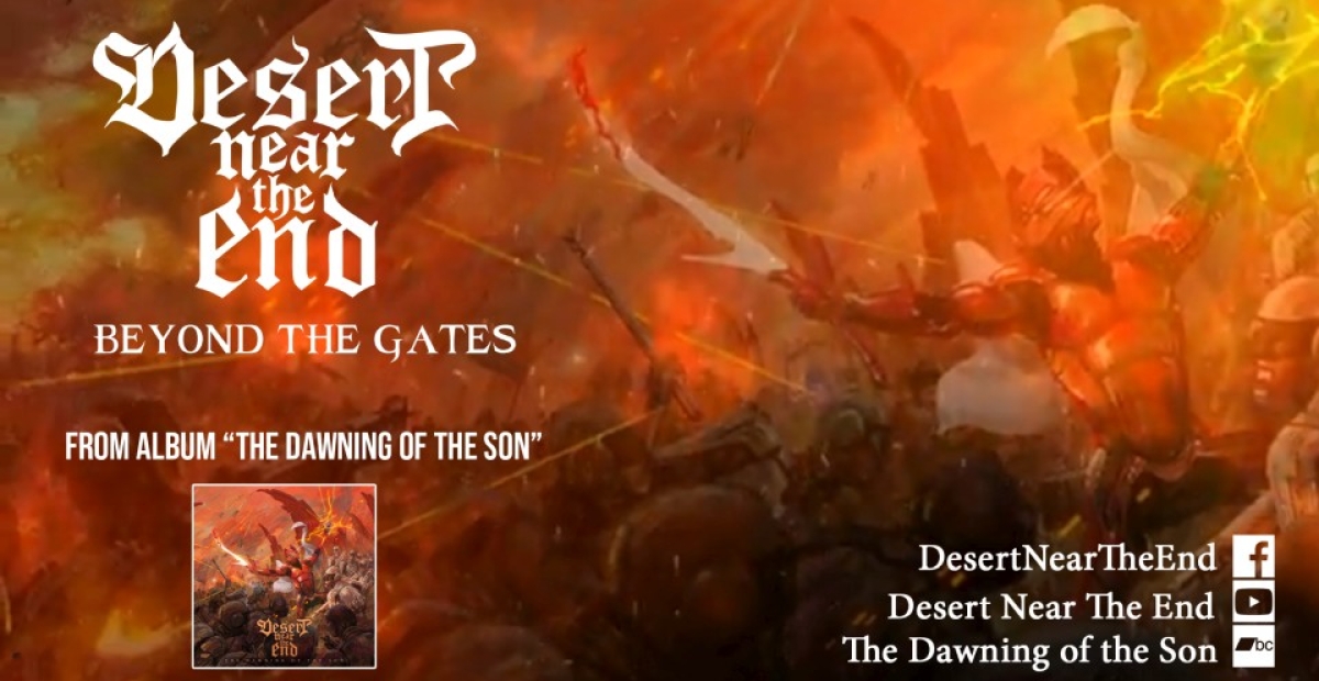 DESERT NEAR THE END – single “Beyond The Gates” από το άλμπουμ “The Dawning Of The Son”
