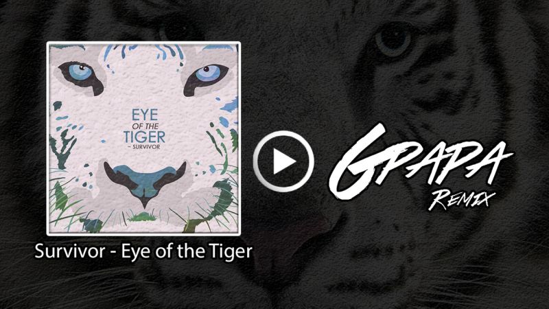 Survivor - Eye of the Tiger (G Papa Remix)