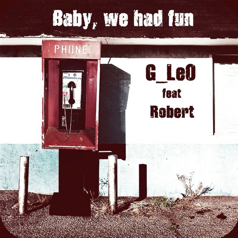 G. Leo ft. Robert - Baby, we had fun