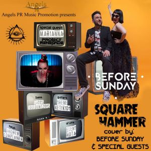 Η Angels PR Music Promotion παρουσιάζει……"Square Hammer" - Ghost (cover by Before Sunday & special guests)