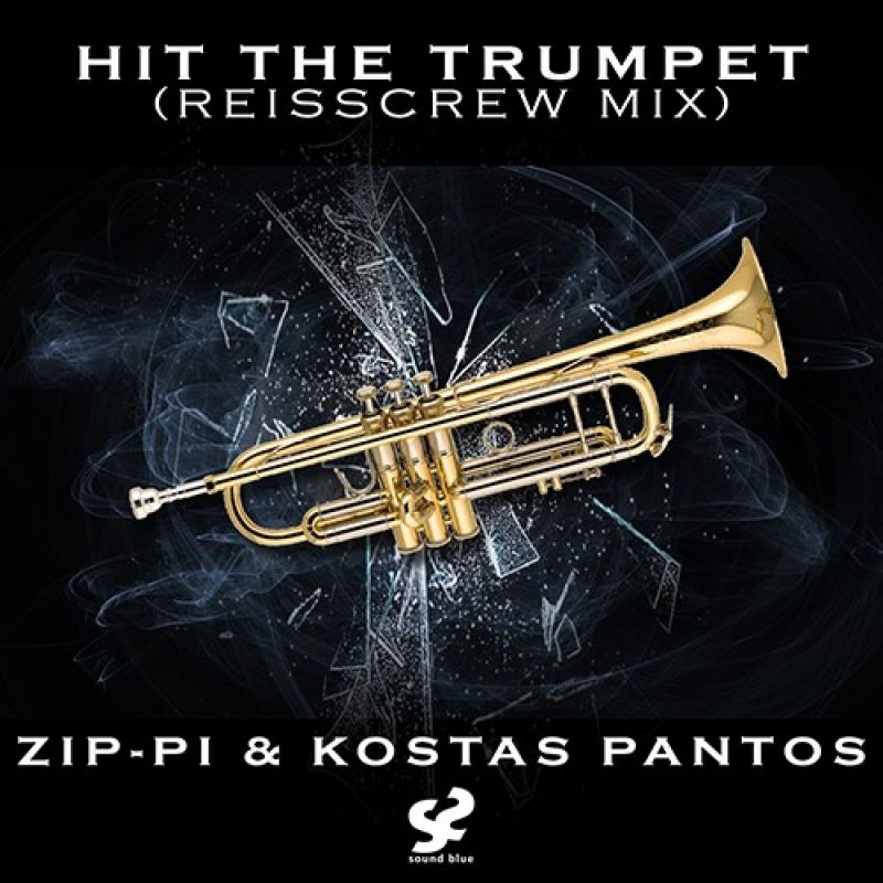 New Single | Zip-pi &amp; Kostas Pantos - Hit The Trumpet (ReissCrew Mix)