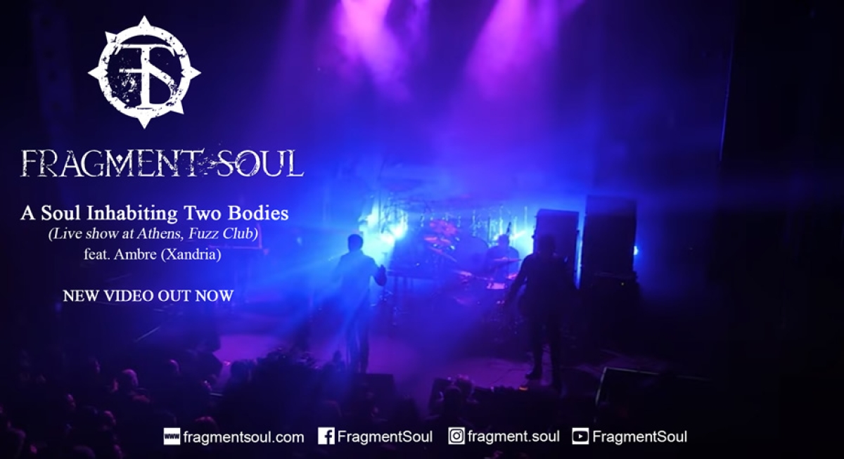FRAGMENT SOUL – νέο live video “A Soul Inhabiting Two Bodies (Live show at Athens, Fuzz Club) feat. Ambre Vourvahis”