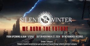 Οι SILENT WINTER παρουσιάζουν το τρίτο single “We Burn The Future” (Lyric Video), από το album “Utopia”, κυκλοφορεί στις 22 Νοεμβρίου 2024 από την No Remorse Records